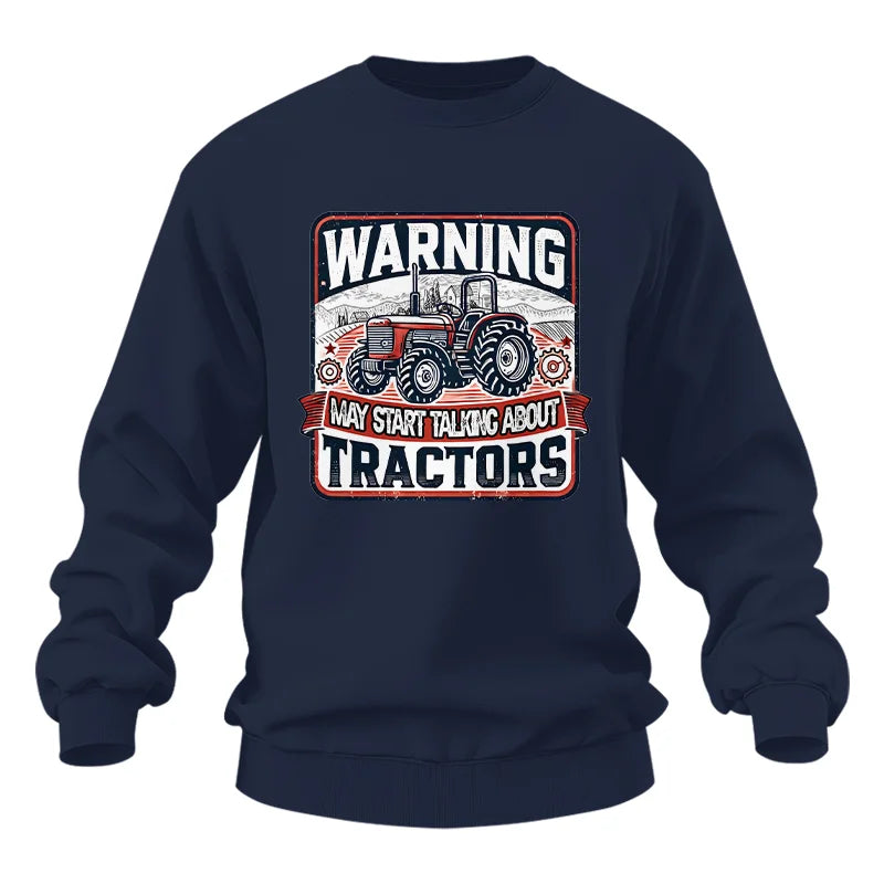 Warning May Start Talking About Tractors - Unisex Heavy Blend™ Crewneck Sweatshirt