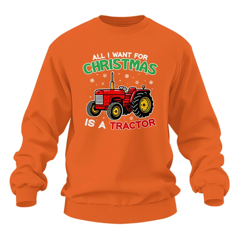 All I Want For Christmas Is A Tractor - Unisex Heavy Blend™ Crewneck Sweatshirt