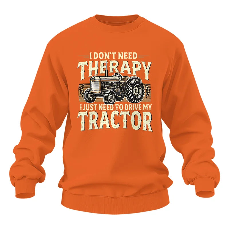 Don't Need Therapy Need To Drive My Tractor - Unisex Heavy Blend™ Crewneck Sweatshirt