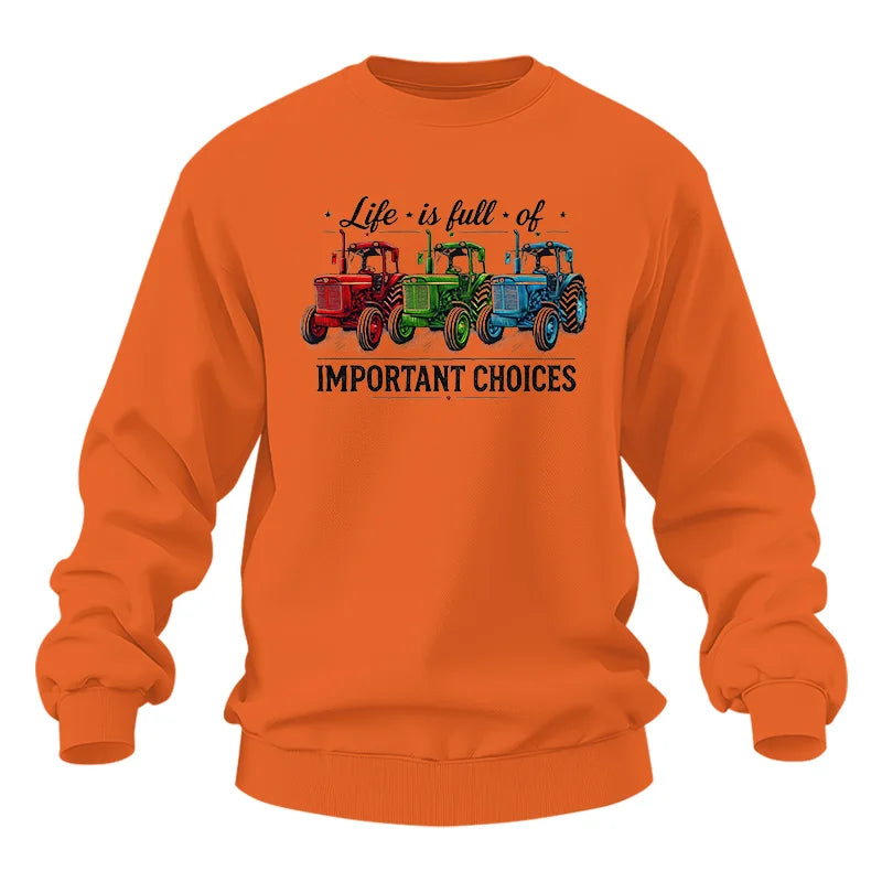 Life Is Full Of Important Choices 6 - Unisex Heavy Blend™ Crewneck Sweatshirt