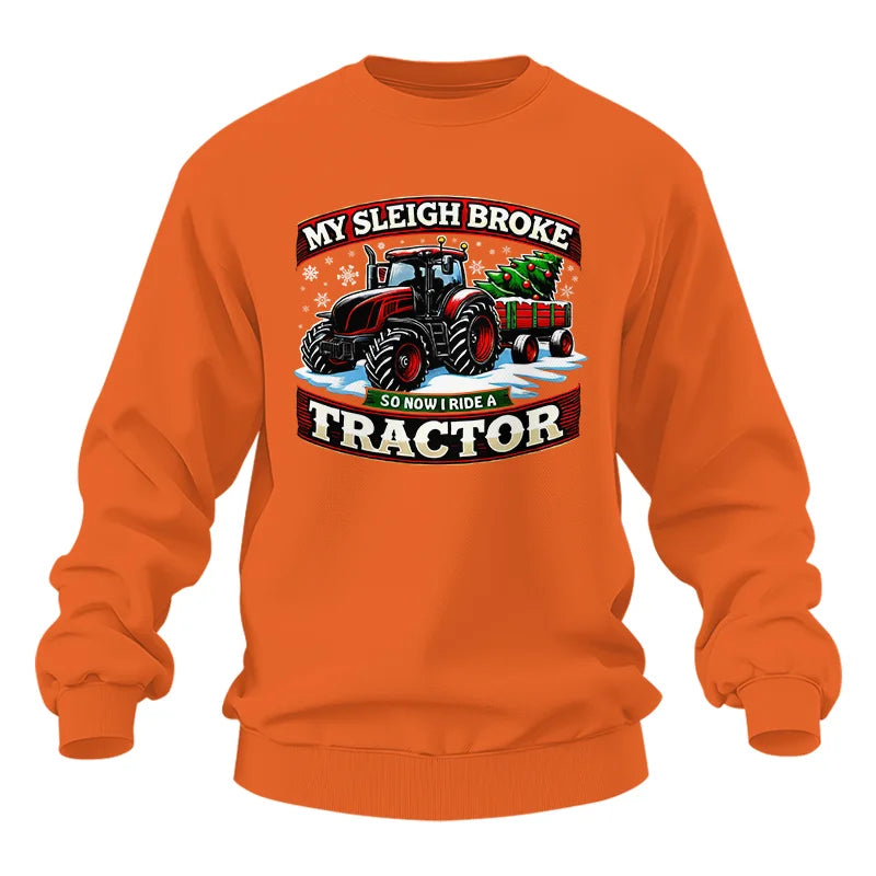 My Sleigh Broke So Now I Ride A Tractor - Unisex Heavy Blend™ Crewneck Sweatshirt