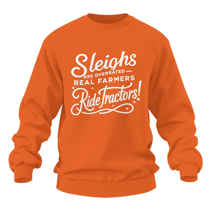 Sleighs Are Overrated_Real Farmers Ride Tractors! - Unisex Heavy Blend™ Crewneck Sweatshirt