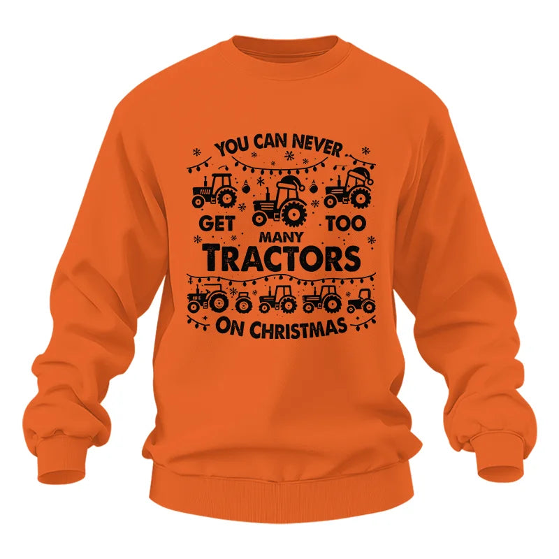 You Can Never Get Too Many Tractors On Christmas - Unisex Heavy Blend™ Crewneck Sweatshirt