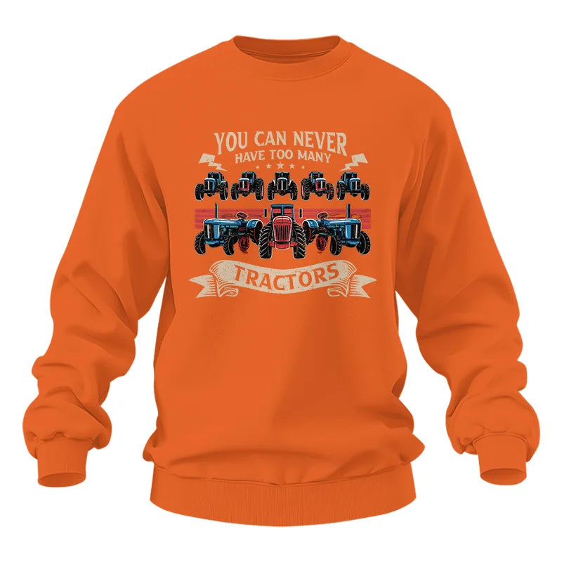 You Can Never Have Too Many Tractor - Unisex Heavy Blend™ Crewneck Sweatshirt