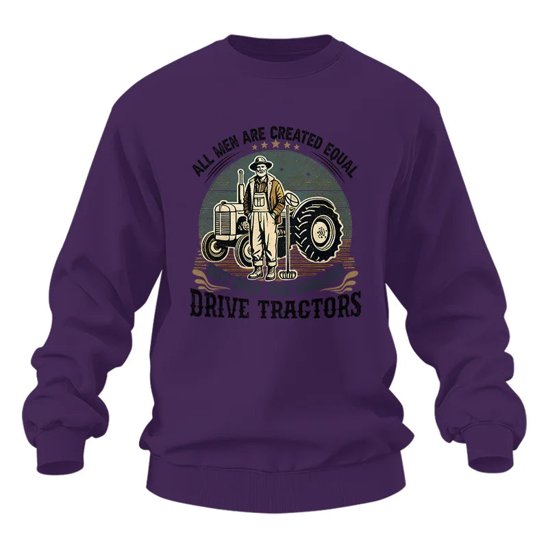 All Men Equal But The Coolest Drive Tractors - Unisex Heavy Blend™ Crewneck Sweatshirt