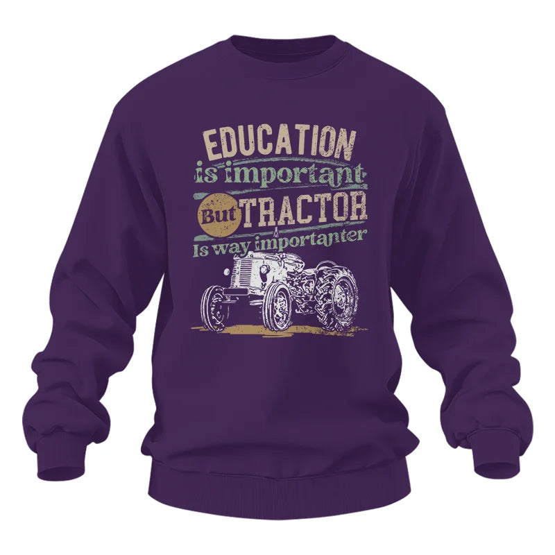 Funny Education Is Important But Tractor Is Importanter - Unisex Heavy Blend™ Crewneck Sweatshirt