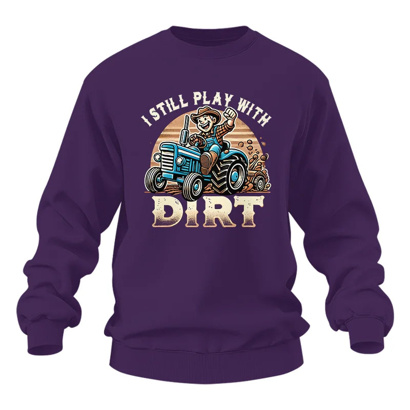 I Still Play With Dirt 2 - Unisex Heavy Blend™ Crewneck Sweatshirt