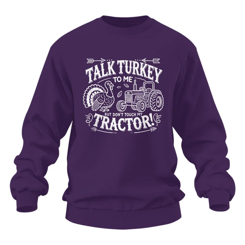 Talk Turkey to Me But Don’t Touch My Tractor 2 - Unisex Heavy Blend™ Crewneck Sweatshirt