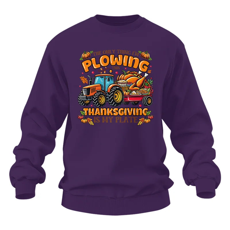 The Only Thing I’m Plowing This Thanksgiving is My Plate 2 - Unisex Heavy Blend™ Crewneck Sweatshirt