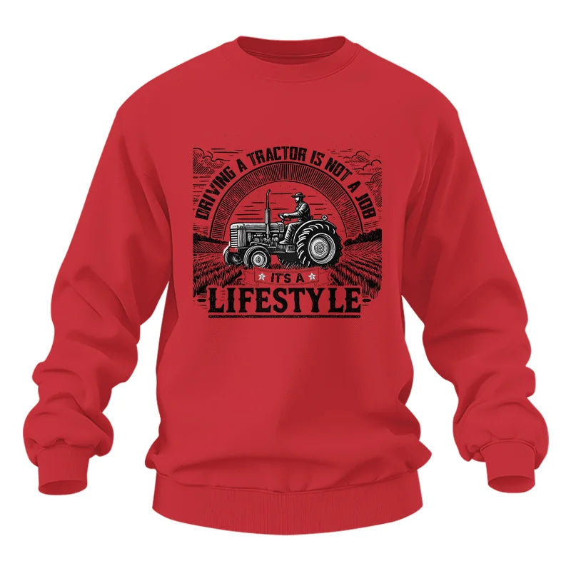 Driving A Tractor Not A Job A Lifestyle - Unisex Heavy Blend™ Crewneck Sweatshirt