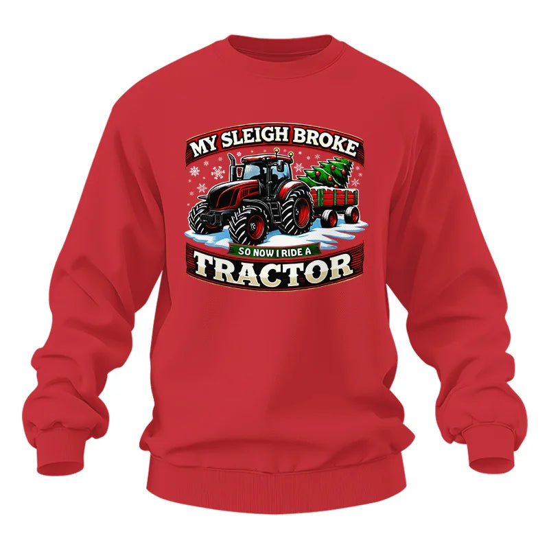 My Sleigh Broke So Now I Ride A Tractor - Unisex Heavy Blend™ Crewneck Sweatshirt