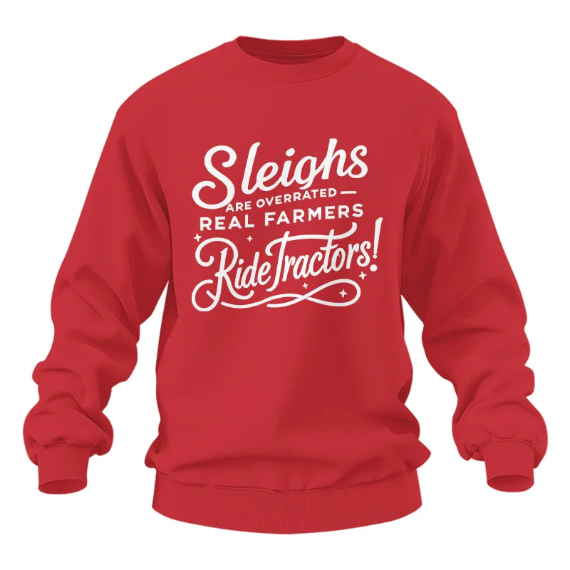 Sleighs Are Overrated_Real Farmers Ride Tractors! - Unisex Heavy Blend™ Crewneck Sweatshirt