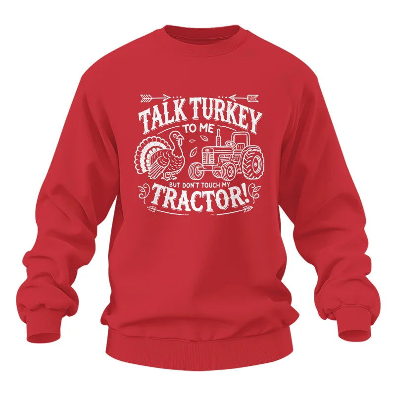 Talk Turkey to Me But Don’t Touch My Tractor 2 - Unisex Heavy Blend™ Crewneck Sweatshirt