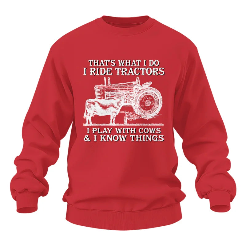 That's What I Do I Ride Tractors - Unisex Heavy Blend™ Crewneck Sweatshirt