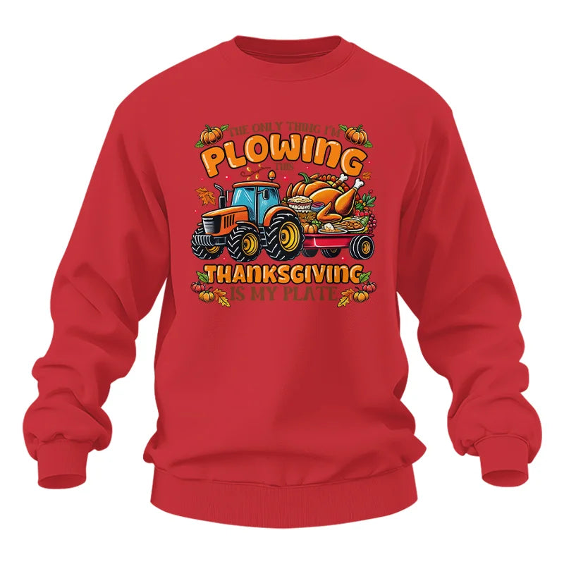 The Only Thing I’m Plowing This Thanksgiving is My Plate 2 - Unisex Heavy Blend™ Crewneck Sweatshirt