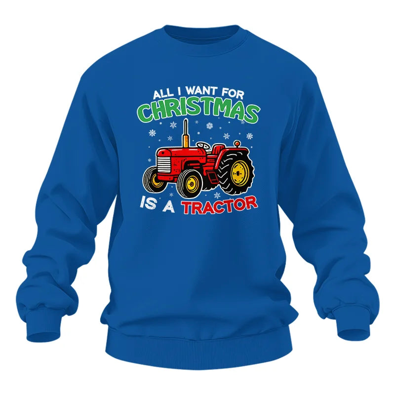 All I Want For Christmas Is A Tractor - Unisex Heavy Blend™ Crewneck Sweatshirt