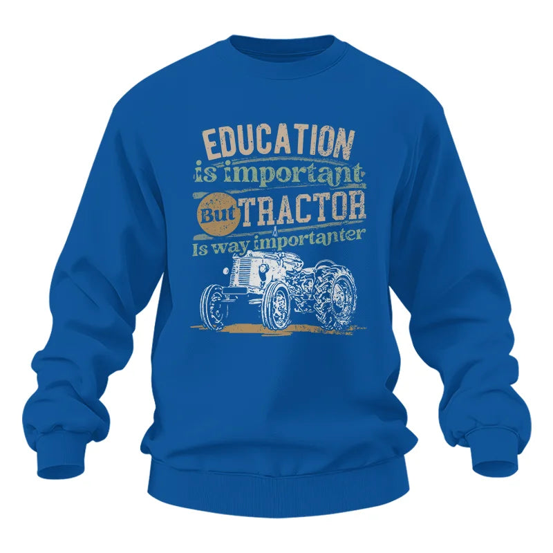 Funny Education Is Important But Tractor Is Importanter - Unisex Heavy Blend™ Crewneck Sweatshirt