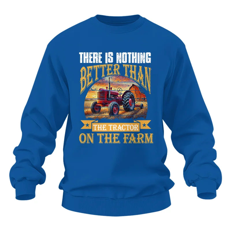 Image of There Is Nothing Better Than Tractor On The Farm 2 - Unisex Heavy Blend™ Crewneck Sweatshirt