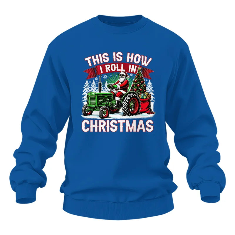 This Is How I Roll In Christmas - Unisex Heavy Blend™ Crewneck Sweatshirt