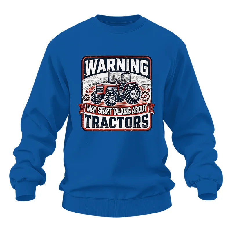 Warning May Start Talking About Tractors - Unisex Heavy Blend™ Crewneck Sweatshirt