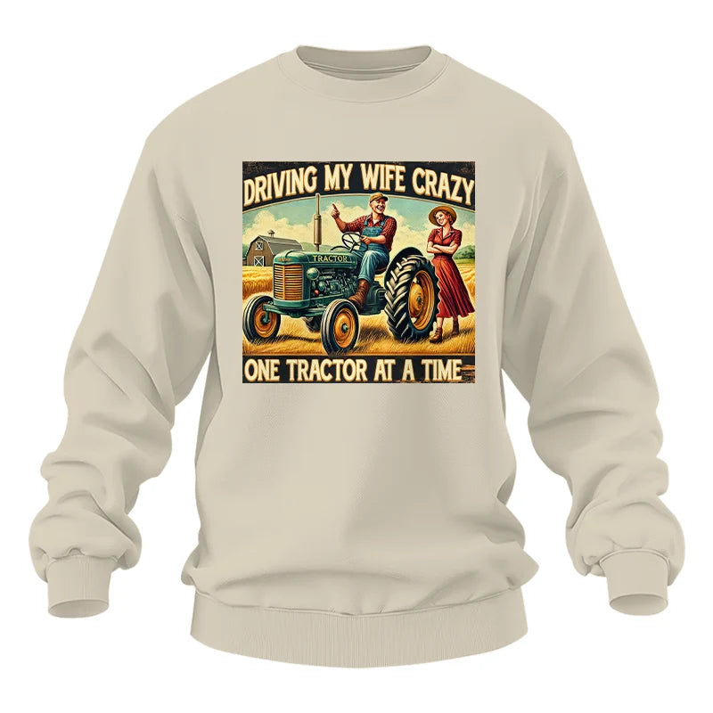 Driving My Wife Crazy One Tractor At A Time - Unisex Heavy Blend™ Crewneck Sweatshirt