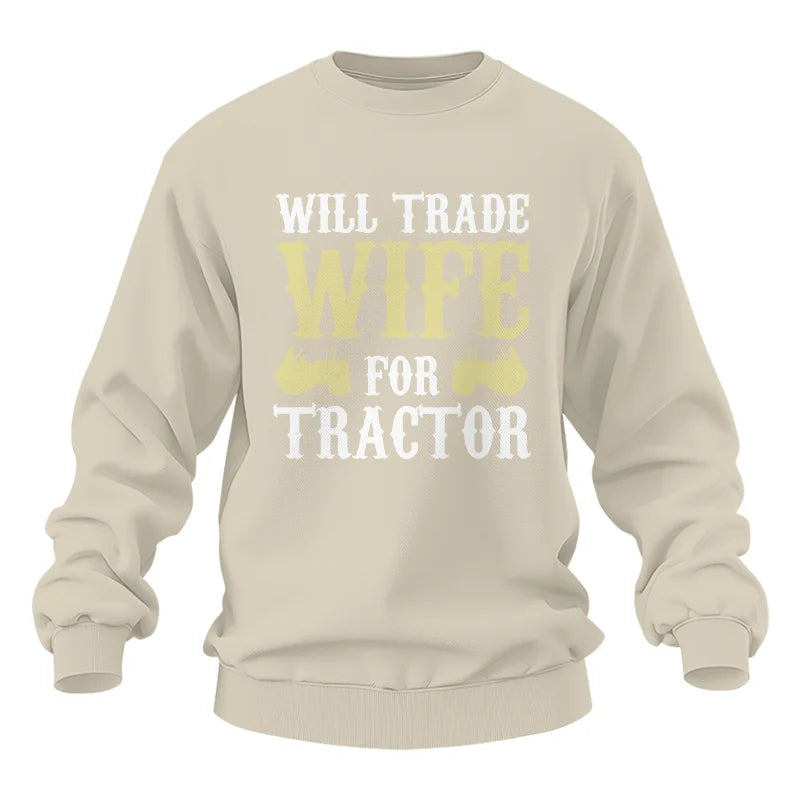 Funny Will Trade Wife For Tractor - Unisex Heavy Blend™ Crewneck Sweatshirt