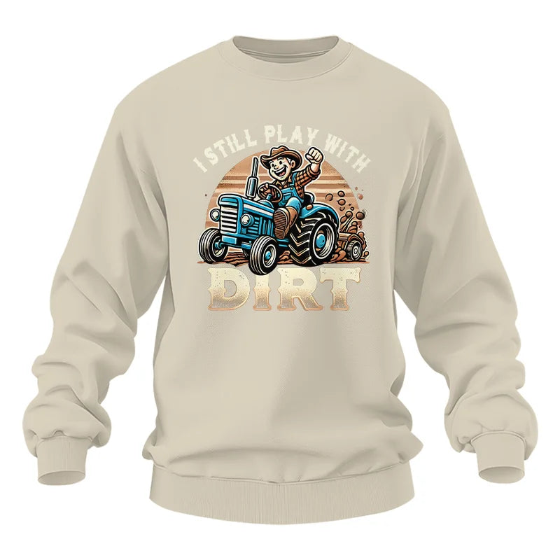 I Still Play With Dirt 2 - Unisex Heavy Blend™ Crewneck Sweatshirt