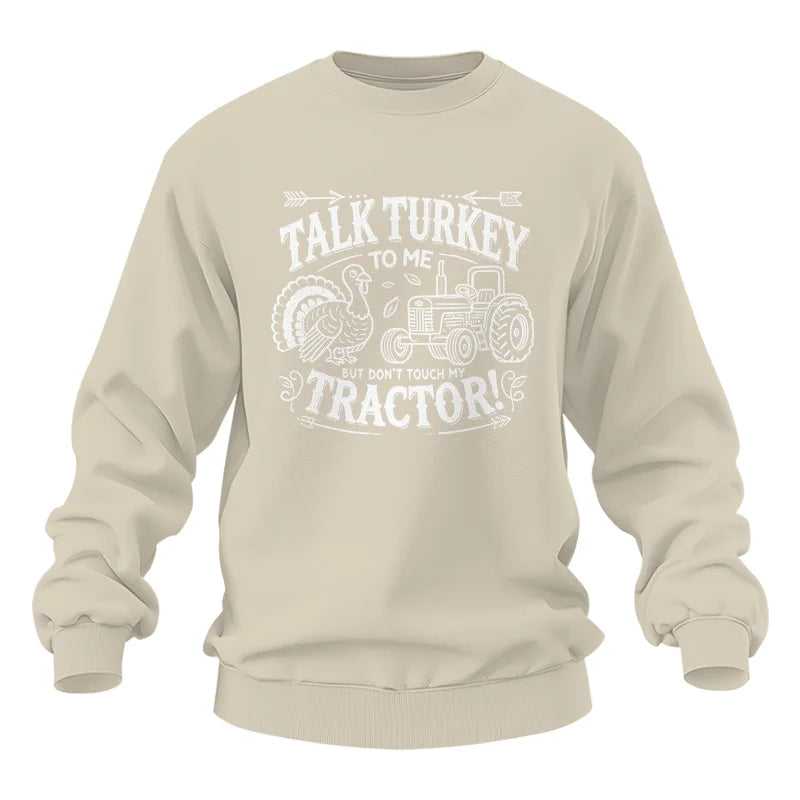 Talk Turkey to Me But Don’t Touch My Tractor 2 - Unisex Heavy Blend™ Crewneck Sweatshirt