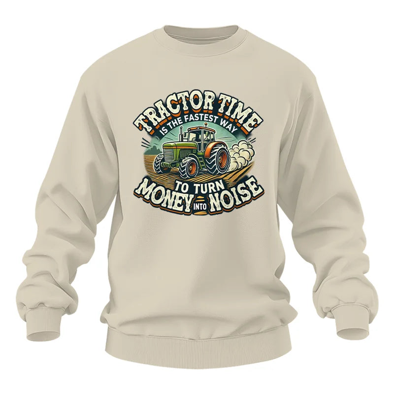 Tractor Time To Turn Money Into Noise - Unisex Heavy Blend™ Crewneck Sweatshirt