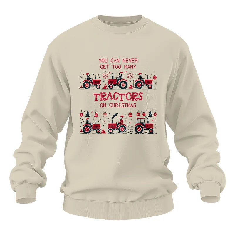 You Can Never Get Too Many Tractors On Christmas 2 - Unisex Heavy Blend™ Crewneck Sweatshirt