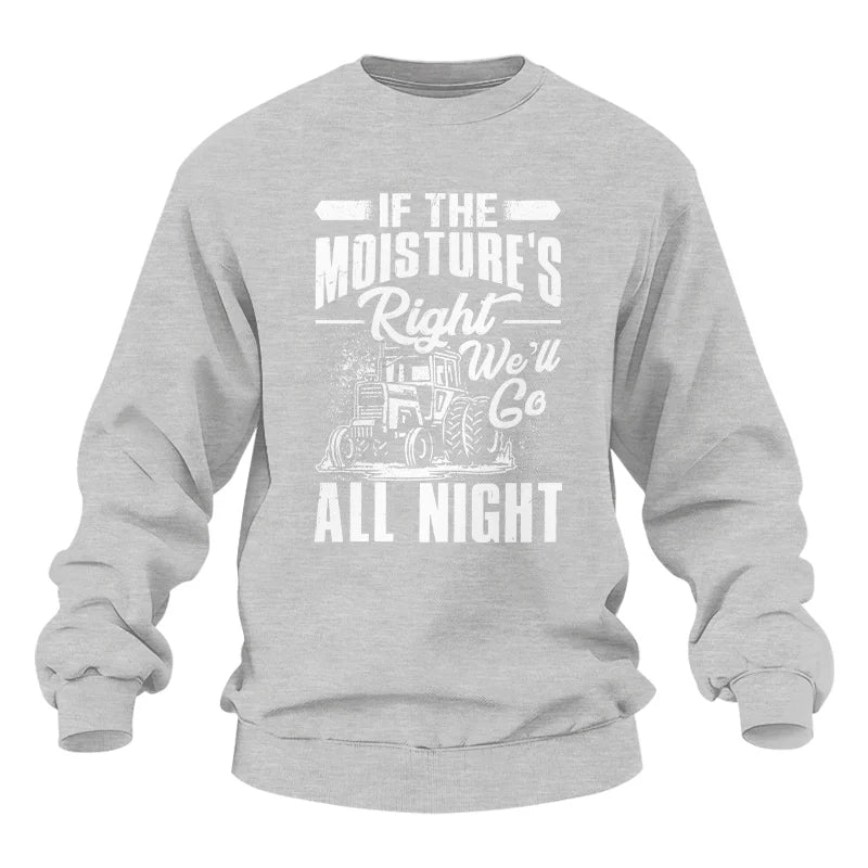 Farmer Tractor If Moistures Right We'll Go All Night - Unisex Heavy Blend™ Crewneck Sweatshirt