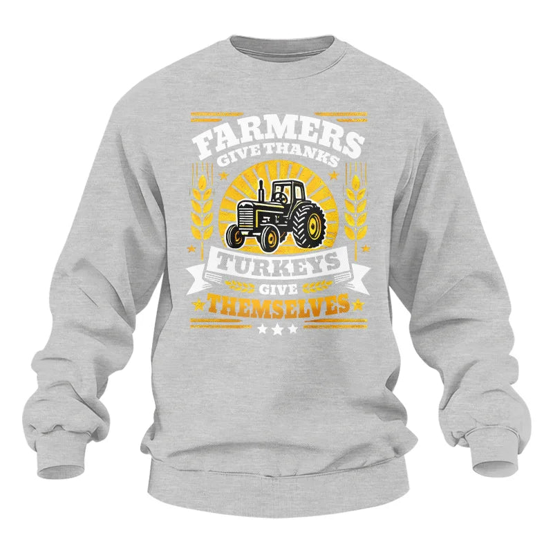 Farmers Give Thanks Turkeys Give Themselves - Unisex Heavy Blend™ Crewneck Sweatshirt