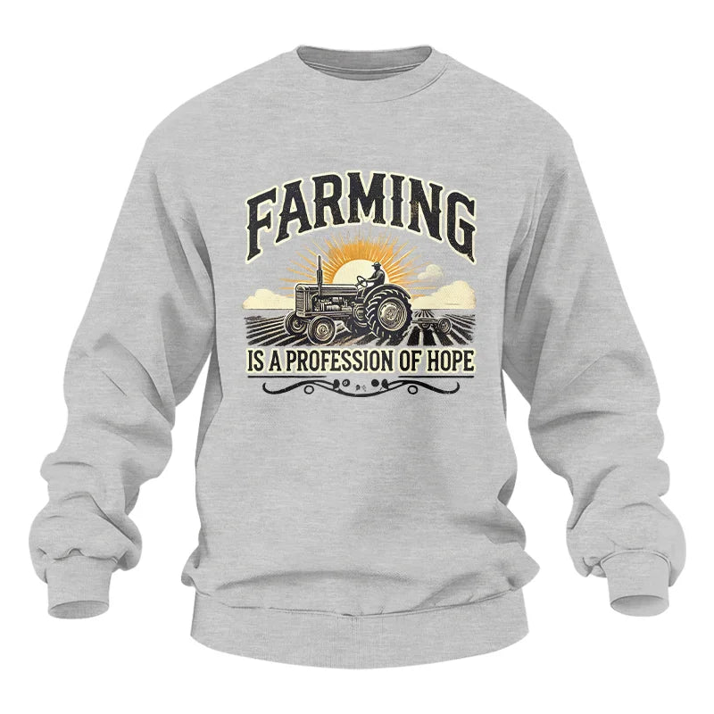 Farming Is A Profession Of Hope 1 - Unisex Heavy Blend™ Crewneck Sweatshirt