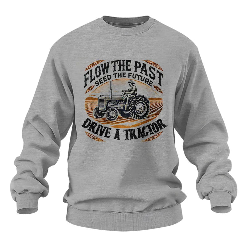 Flow The Past_Seed The Future_Drive A Tractor 1 - Unisex Heavy Blend™ Crewneck Sweatshirt