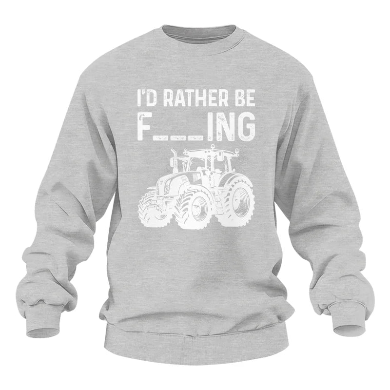 Funny I Would Rather Be Farming Tractor 2 - Unisex Heavy Blend™ Crewneck Sweatshirt