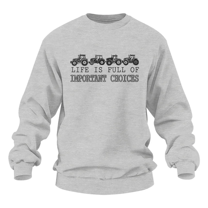 Life Is Full Of Important Choices 30 - Unisex Heavy Blend™ Crewneck Sweatshirt