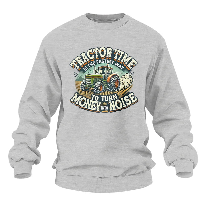 Tractor Time To Turn Money Into Noise - Unisex Heavy Blend™ Crewneck Sweatshirt