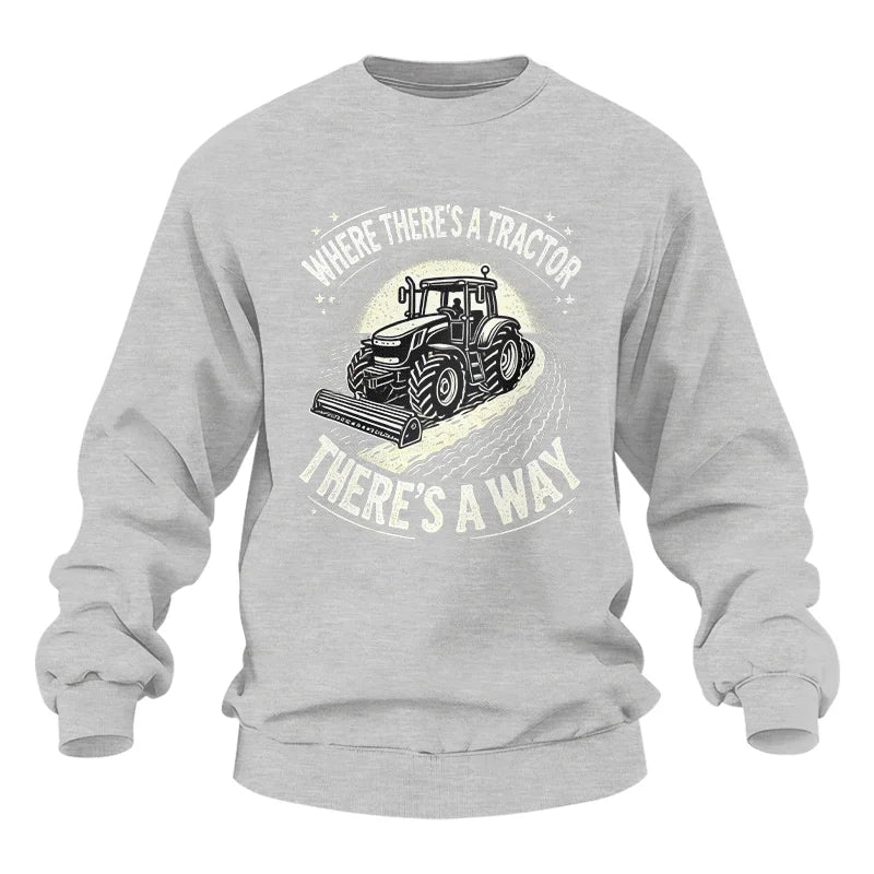 Where There's A Tractor There's A Way 1 - Unisex Heavy Blend™ Crewneck Sweatshirt