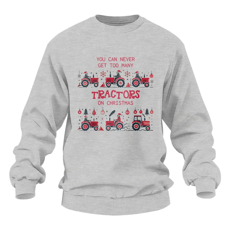 You Can Never Get Too Many Tractors On Christmas 2 - Unisex Heavy Blend™ Crewneck Sweatshirt