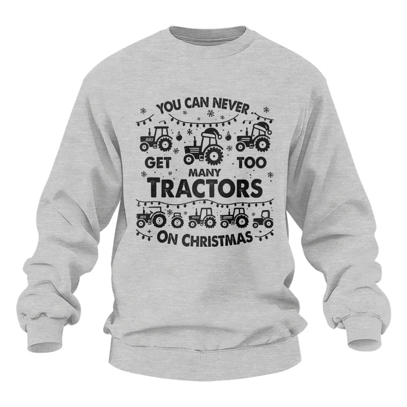 You Can Never Get Too Many Tractors On Christmas - Unisex Heavy Blend™ Crewneck Sweatshirt