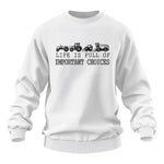 Life Is Full Of Important Choices 28 - Unisex Heavy Blend™ Crewneck Sweatshirt