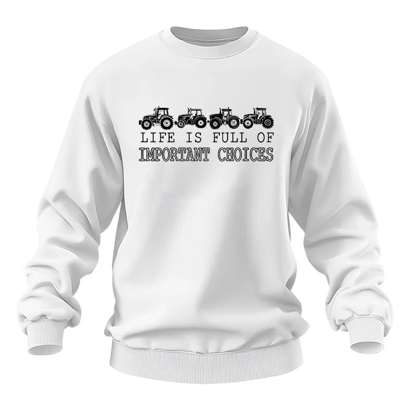 Life Is Full Of Important Choices 30 - Unisex Heavy Blend™ Crewneck Sweatshirt