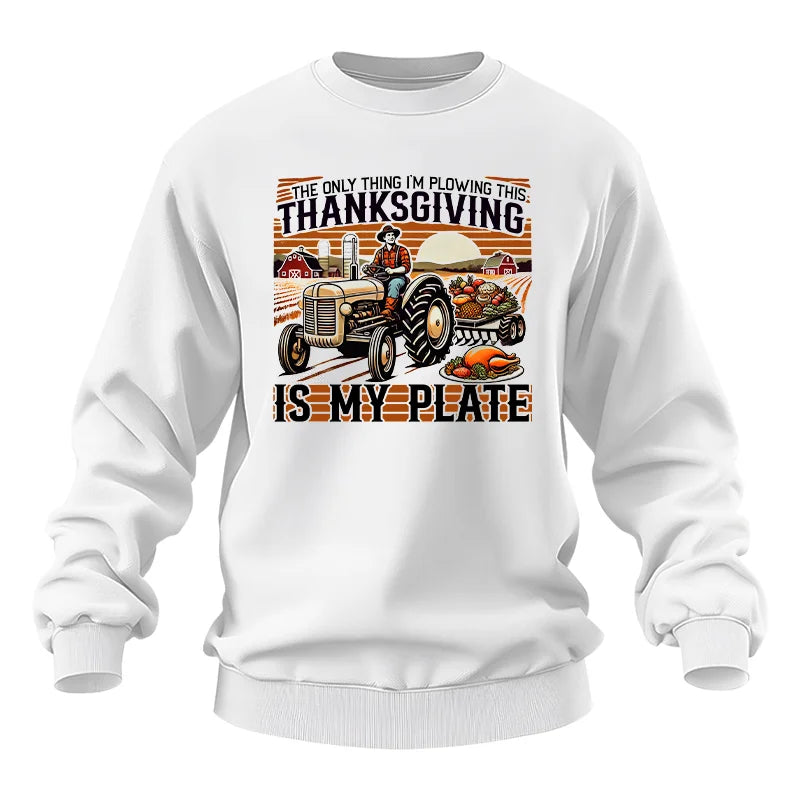 The Only Thing I’m Plowing This Thanksgiving is My Plate 1 - Unisex Heavy Blend™ Crewneck Sweatshirt