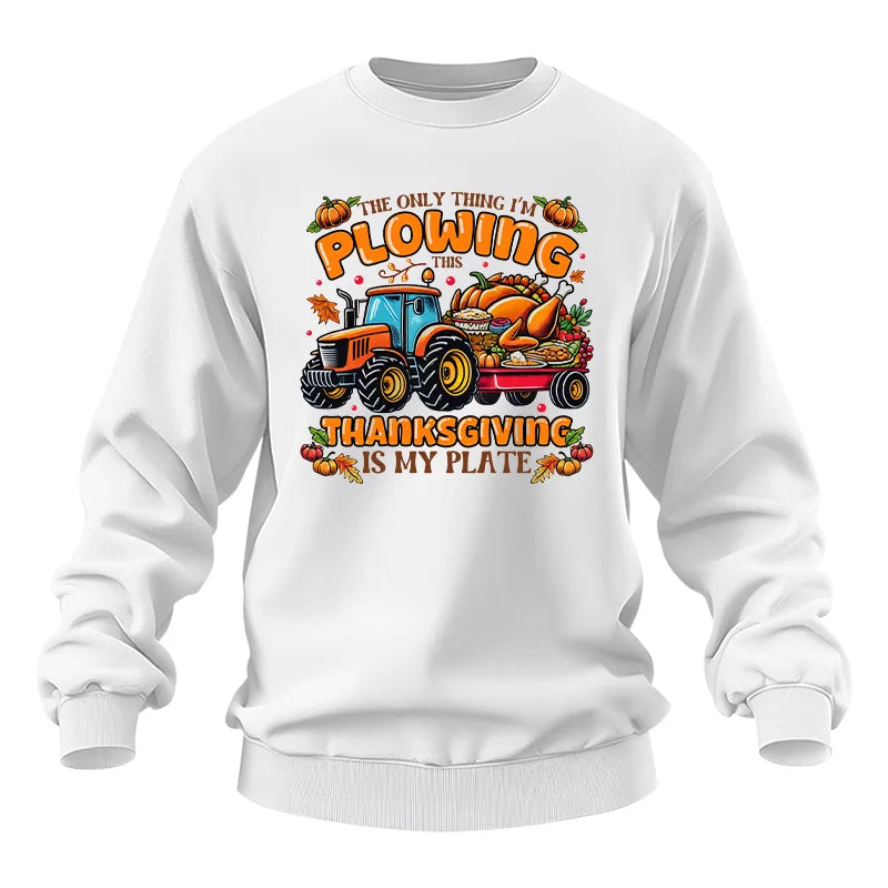 The Only Thing I’m Plowing This Thanksgiving is My Plate 2 - Unisex Heavy Blend™ Crewneck Sweatshirt