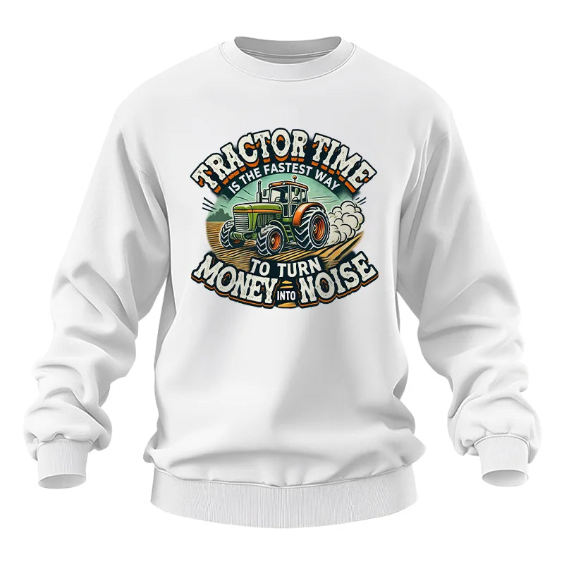 Tractor Time To Turn Money Into Noise - Unisex Heavy Blend™ Crewneck Sweatshirt