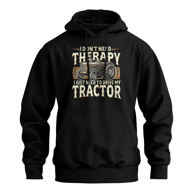 Don't Need Therapy Need To Drive My Tractor - Unisex Heavy Blend™ Hooded Sweatshirt