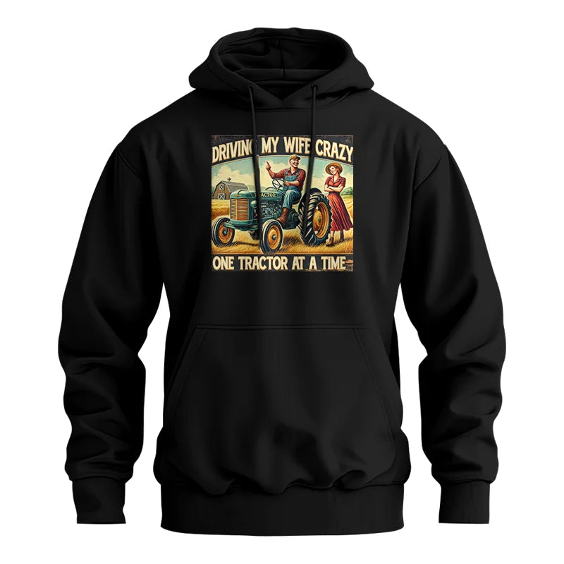 Image of Driving My Wife Crazy One Tractor At A Time - Unisex Heavy Blend™ Hooded Sweatshirt