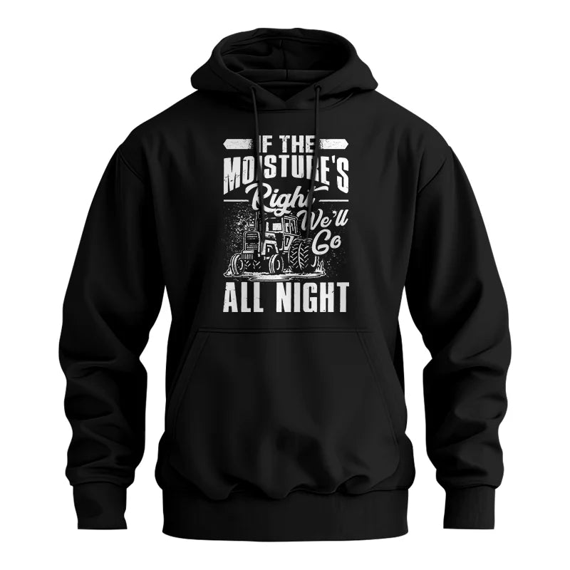 Farmer Tractor If Moistures Right We'll Go All Night - Unisex Heavy Blend™ Hooded Sweatshirt