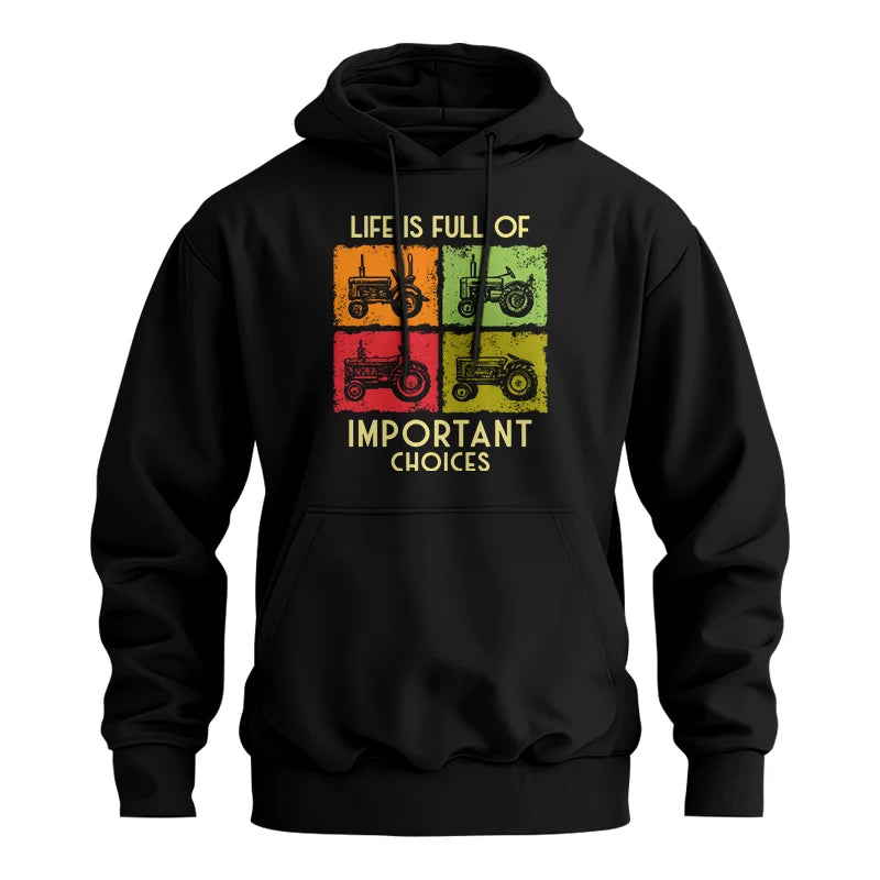 Life Is Full Of Important Choices 33 - Unisex Heavy Blend™ Hooded Sweatshirt