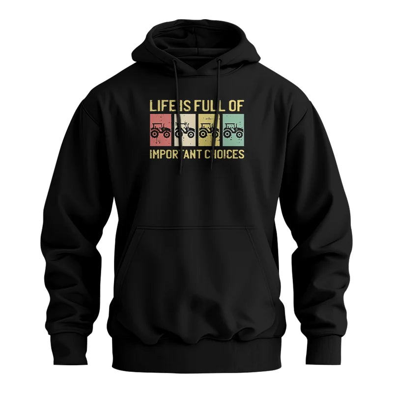 Life Is Full Of Important Choices 4 - Unisex Heavy Blend™ Hooded Sweatshirt